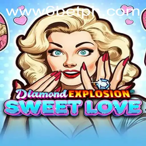DiamondExplosionSweetLove: A Captivating Adventure in the Realm of 6BET