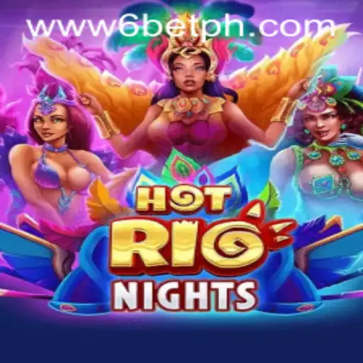 HotRioNights: The Thrilling Casino Game Infused with 6BET Strategy